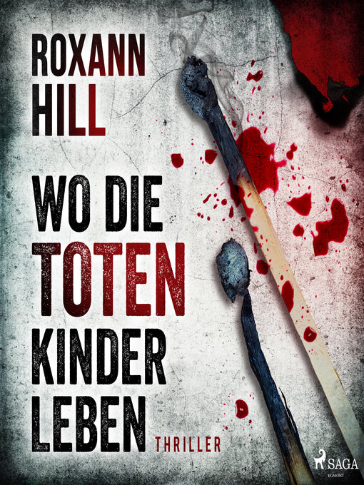 Title details for Wo die toten Kinder leben--Steinbach und Wagner 1 by Roxann Hill - Available